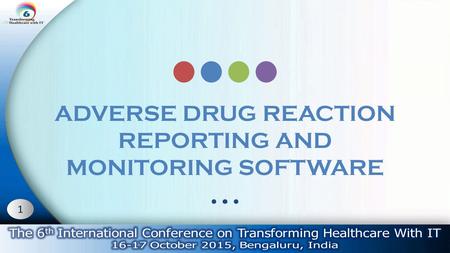 1 ADVERSE DRUG REACTION REPORTING AND MONITORING SOFTWARE.