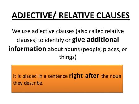 ADJECTIVE/ RELATIVE CLAUSES