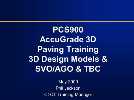 PCS900 AccuGrade 3D Paving Training 3D Design Models & SVO/AGO & TBC