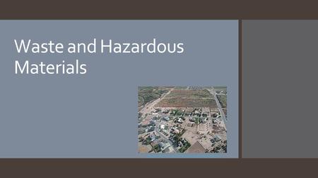 Waste and Hazardous Materials