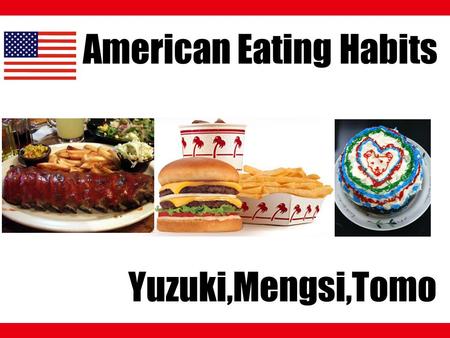 American Eating Habits Yuzuki,Mengsi,Tomo. The Average Span of Life countrythe average span of life 1JAPAN82.7 2Hong Kong( China )82.2 3Switzerland81.8.