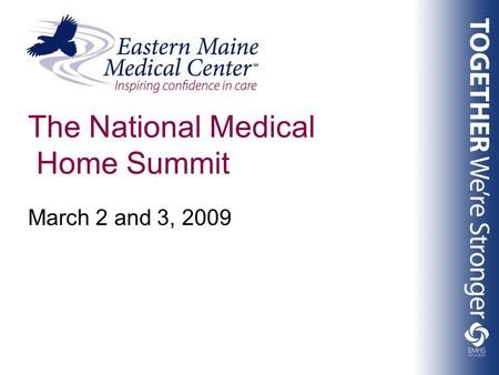 The National Medical Home Summit March 2 and 3, 2009.