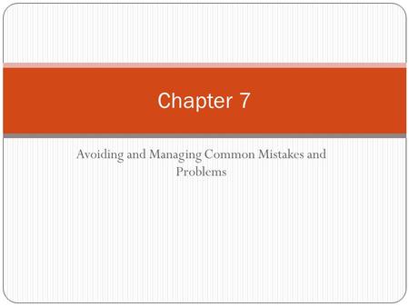 Avoiding and Managing Common Mistakes and Problems