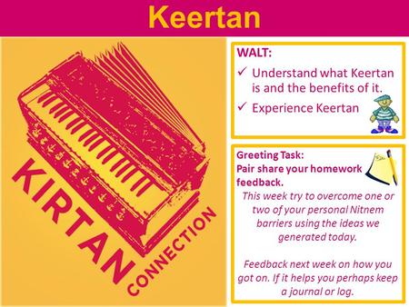 Greeting Task: Pair share your homework feedback. This week try to overcome one or two of your personal Nitnem barriers using the ideas we generated today.