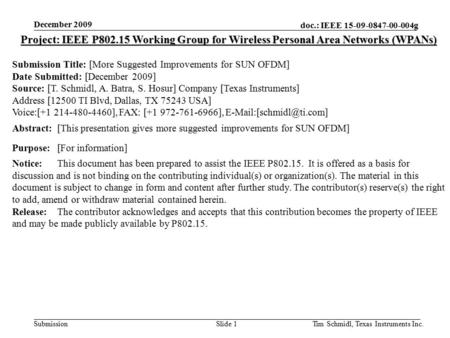 Doc.: IEEE 15-09-0847-00-004g Submission December 2009 Tim Schmidl, Texas Instruments Inc.Slide 1 Project: IEEE P802.15 Working Group for Wireless Personal.