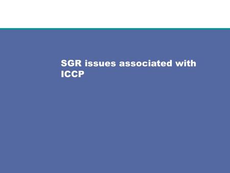 SGR issues associated with ICCP. 2 ICCP handbook update12-03-2007 Split Generation Resources Split Generation Resources are modeled separately by each.