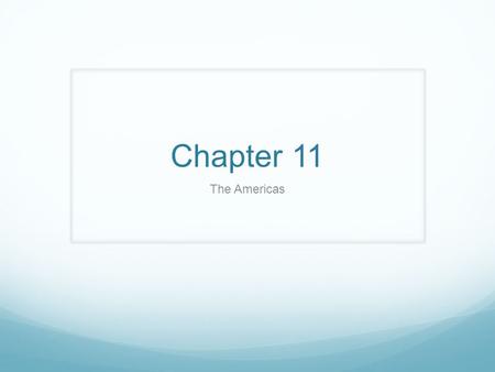 Chapter 11 The Americas. The Peoples of North America People from Asia crossed the Bering Strait to get to North America 3000 BC the Inuit moved into.