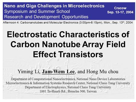 Nano and Giga Challenges in Microelectronics Symposium and Summer School Research and Development Opportunities Cracow Sep. 13-17, 2004 Afternoon 4: Carbonanotubes.