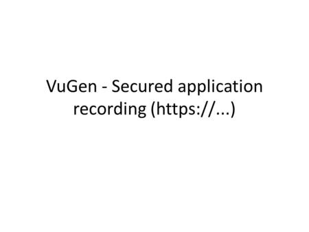 VuGen - Secured application recording (https://...)