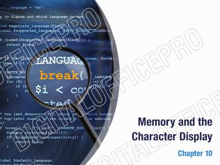 Memory and the Character Display Chapter 10. The Bitwise Operators The bitwise operators are used to access the computer hardware. Use of bitwise operators.