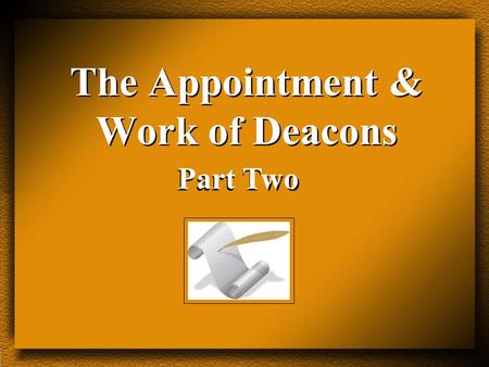 Part Two The Appointment & Work of Deacons. II. Their Qualifications (Cont.). B. Paul’s Words to Timothy (I Tim. 3:8-13). Qualifications for their wives.