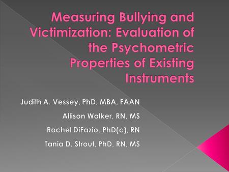  Bullying is a significant problem for ~ 20% of youths › Numerous associated issues:  Internal & external psychological disorders  Physical and psychosomatic.