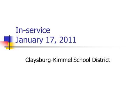 In-service January 17, 2011 Claysburg-Kimmel School District.