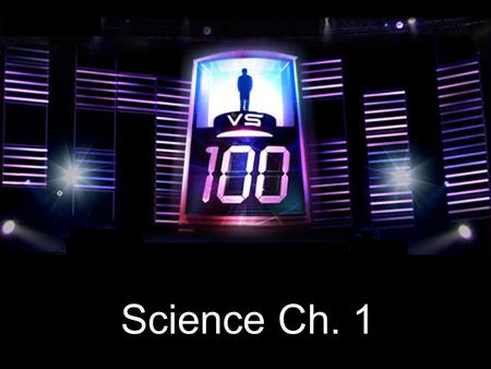 Science Ch. 1. Choose Your Contestant You are about to face a “ mob ” of ___ opponents in a winner takes all quiz challenge. Wrong answers from the mob.