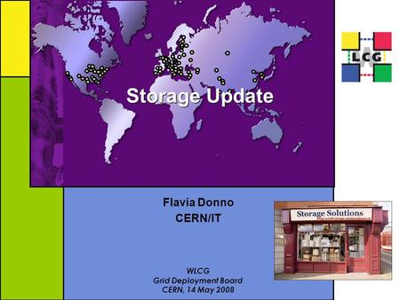 WLCG Grid Deployment Board CERN, 14 May 2008 Storage Update Flavia Donno CERN/IT.