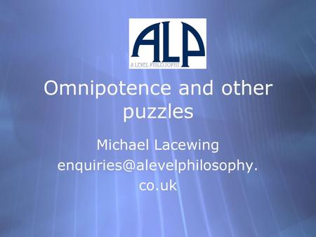 Omnipotence and other puzzles Michael Lacewing co.uk Michael Lacewing co.uk.