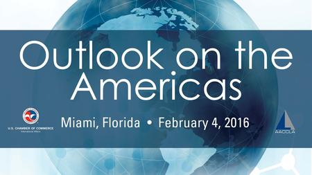 2016 Program of Work Trade Advocate on the key trade-related issues of the hemisphere, the Trans-Pacific Partnership (TPP), Bilateral Tax Treaties (BTT),