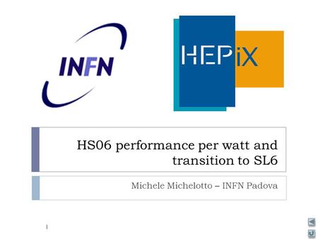 HS06 performance per watt and transition to SL6 Michele Michelotto – INFN Padova 1.