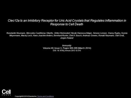 Clec12a Is an Inhibitory Receptor for Uric Acid Crystals that Regulates Inflammation in Response to Cell Death Konstantin Neumann, Mercedes Castiñeiras-Vilariño,