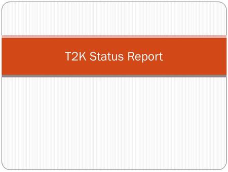 T2K Status Report. The Accelerator Complex 2 2010 a Beamline Performance 3 First T2K run completed January to June 2010 3.3 x 10 19 protons accumulated.