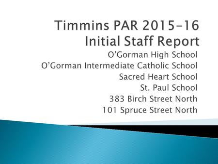 O’Gorman High School O’Gorman Intermediate Catholic School Sacred Heart School St. Paul School 383 Birch Street North 101 Spruce Street North.