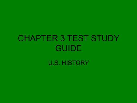 CHAPTER 3 TEST STUDY GUIDE U.S. HISTORY. Vocabulary Matching (2 pts.) 1. mercantilism 2. persecution 3. apprentices 4. export 5. petition 6. Crispus Attucks.