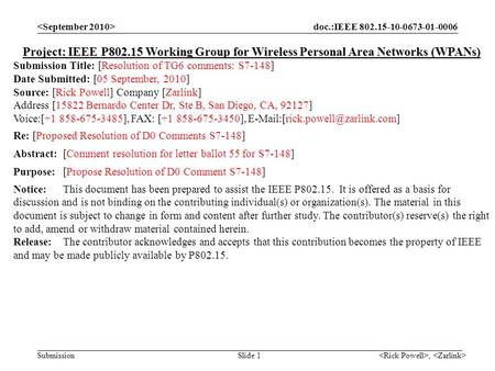 Doc.:IEEE 802.15-10-0673-01-0006 Submission, Slide 1 Project: IEEE P802.15 Working Group for Wireless Personal Area Networks (WPANs) Submission Title: