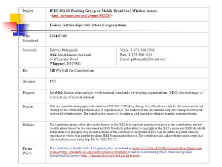 ProjectIEEE 802.20 Working Group on Mobile Broadband Wireless Access  TitleLiaison relationships with external organizations.