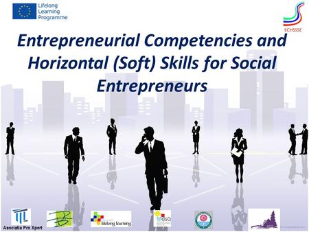 Asociatia Pro Xpert Entrepreneurial Competencies and Horizontal (Soft) Skills for Social Entrepreneurs.