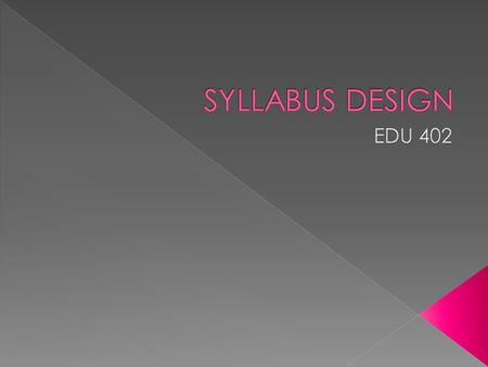 SYLLABUS DESIGN EDU 402.