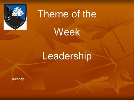 Theme of the Week Leadership Tuesday. Word of the Day There is a line between being a leader and being a ring leader. Govern.