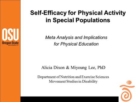 Self-Efficacy for Physical Activity in Special Populations Meta Analysis and Implications for Physical Education Alicia Dixon & Miyoung Lee, PhD Department.