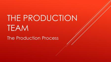 The Production Process