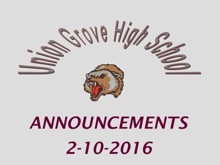 ANNOUNCEMENTS 2-10-2016. FRESHMEN SOCCER 2-10 vs Luella g5:30/b7:30.