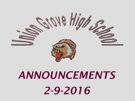 ANNOUNCEMENTS 2-9-2016. VARSITY SOCCER Drew 5:30/7:30.