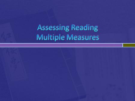  Students in grades Kindergarten through twelfth  Classroom teacher, reading specialist, interventionist  Can be administered individually, some assessments.