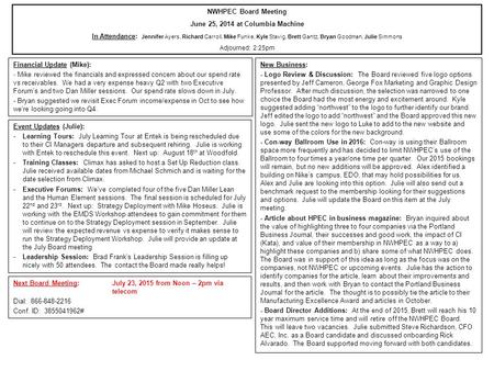NWHPEC Board Meeting June 25, 2014 at Columbia Machine In Attendance: Jennifer Ayers, Richard Carroll, Mike Funke, Kyle Stavig, Brett Gantz, Bryan Goodman,