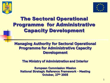 1 The Sectoral Operational Programme for Administrative Capacity Development Managing Authority for Sectoral Operational Programme for Administrative Capacity.