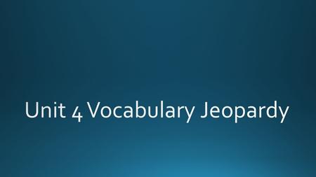 Answer “Dict”“Struct”“Gress”“Bio”Miscellaneous 10 20 30 40 Vocab Unit #4 Jeopardy FINAL JEOPARDY!