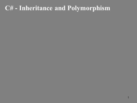 1 C# - Inheritance and Polymorphism. 2 1.Inheritance 2.Implementing Inheritance in C# 3.Constructor calls in Inheritance 4.Protected Access Modifier 5.The.