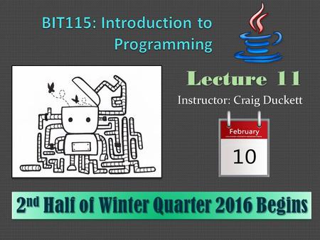 Lecture 11 Instructor: Craig Duckett. Announcements Assignment 1 Revision DUE TONIGHT February 10 th In StudentTracker by midnight If you have not yet.