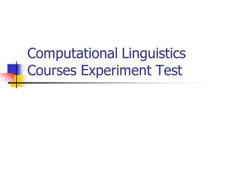 Computational Linguistics Courses Experiment Test.