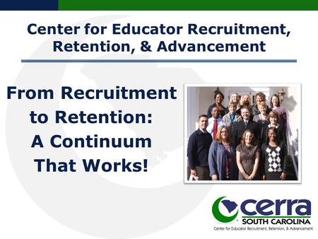 Center for Educator Recruitment, Retention, & Advancement.