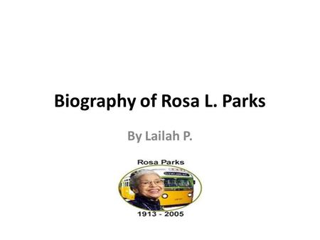 Biography of Rosa L. Parks