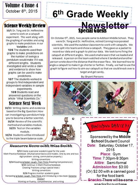 6 th Grade Weekly Newsletter Volume 4 Issue 4 October 8 th, 2015 Special Guests On October 5 th, 2015, two people came to Addison Middle School. They were.