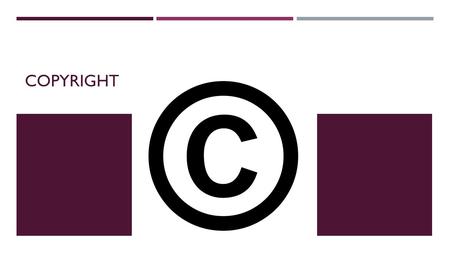 COPYRIGHT.  Designs and Patents Act protects people’s original work from being used without their permission  All the original work is copy right. The.