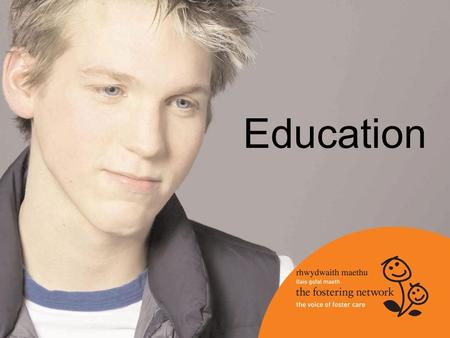 Education. Aim “Reduce unauthorised absence and exclusion amongst fostered children and young people in Wales” Background 51% of looked after children.