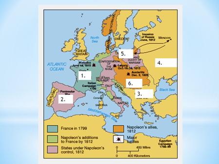 1. 2. 3. 4. 5. 6.. * Warm up– Map * Notes/Discussion over Napoleon * 19 th Century Vocabulary * HW: Study Vocabulary and notes. * Students will be able.