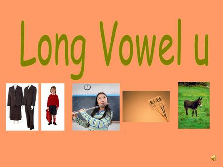 Long Vowel u.