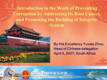 Introduction to the Work of Preventing Corruption by Addressing Its Root Causes, and Promoting the Building of Integrity System By His Excellency Yuxiao.